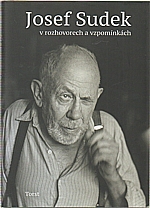 : Josef Sudek v rozhovorech a vzpomínkách, 2014